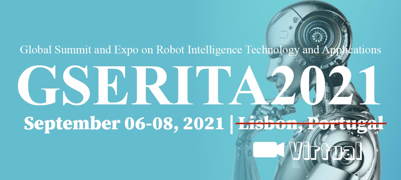 Robotics | Artificial Intelligence | Robot Intelligence Technology and Applications | GSERITA2021 | Lisbon | Portugal | 2021 Conferences